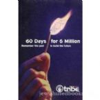 60 Days For 6 Million: Remeber The Past To Build The Future